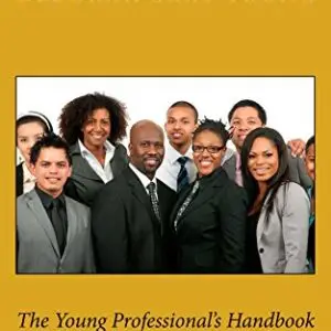 The Young Professional's Handbook: What You Need to Know Before and After You Get the Job (Kindle)